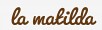 La Matilda